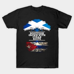 Scottish Grown With Cuban Roots - Gift for Cuban With Roots From Cuba T-Shirt